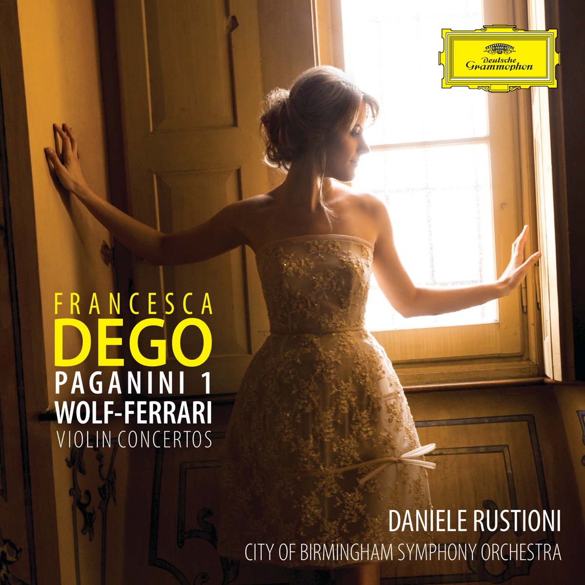 Paganini & Wolf-Ferrari: Violin Concertos by Francesca Dego, City of Birmingham Symphony Orchestra & Daniele Rustioni album cover
