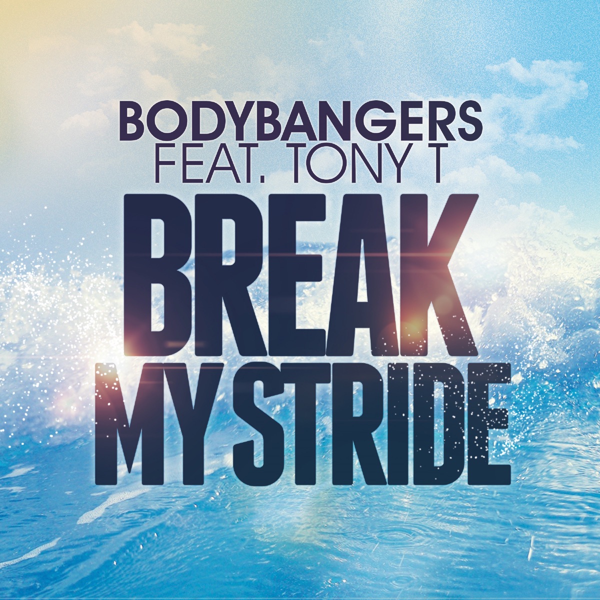 Break My Stride (feat. Tony T) - Single by Bodybangers album cover