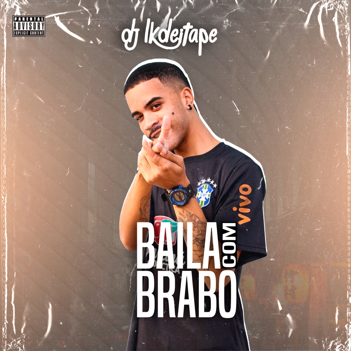 Baila Com Brabo by DJ LK DE ITAPE album cover