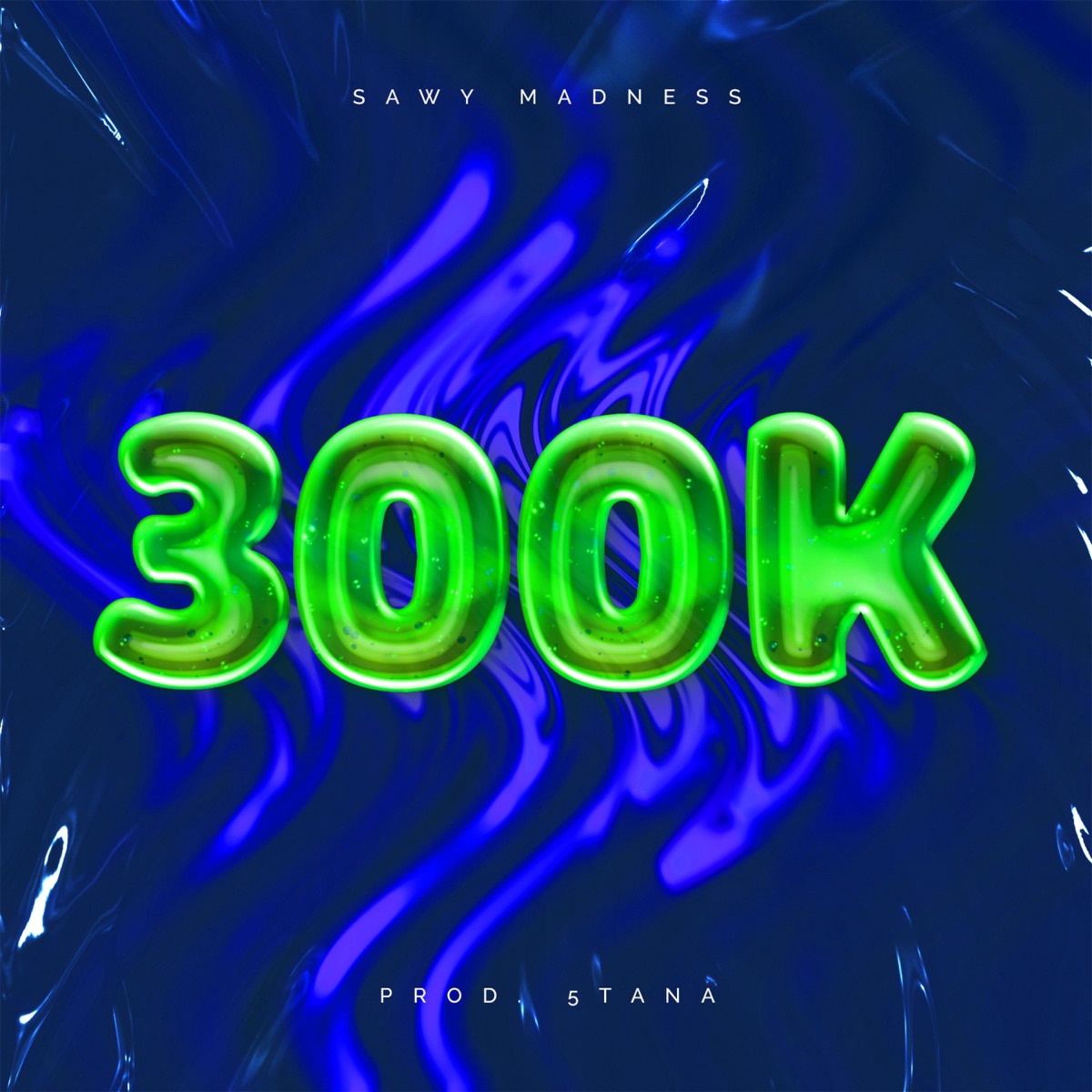 300K - Single by Sawy Madness album cover