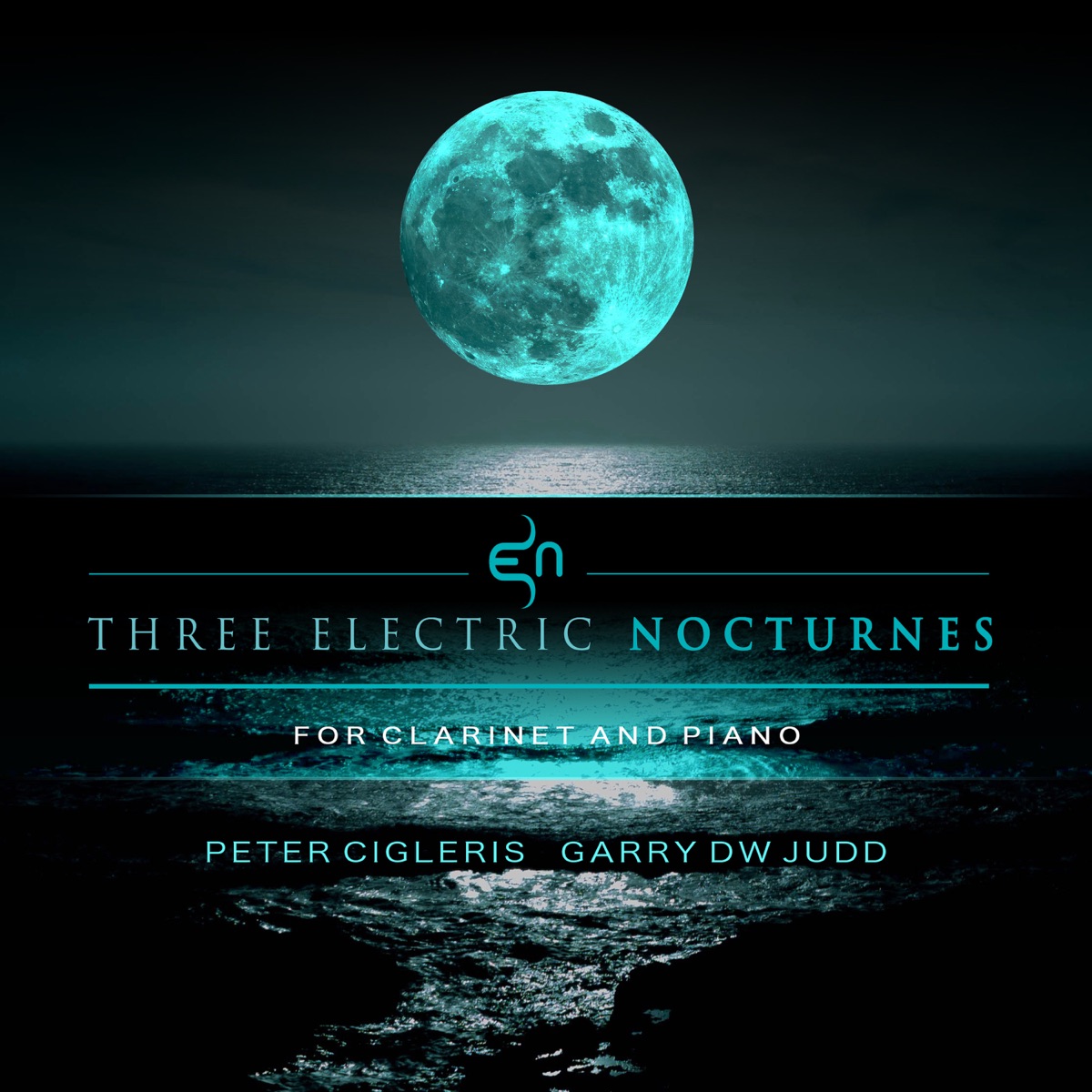 Three Electric Nocturnes for Clarinet and Piano - Single by Garry DW Judd & Peter Cigleris album cover