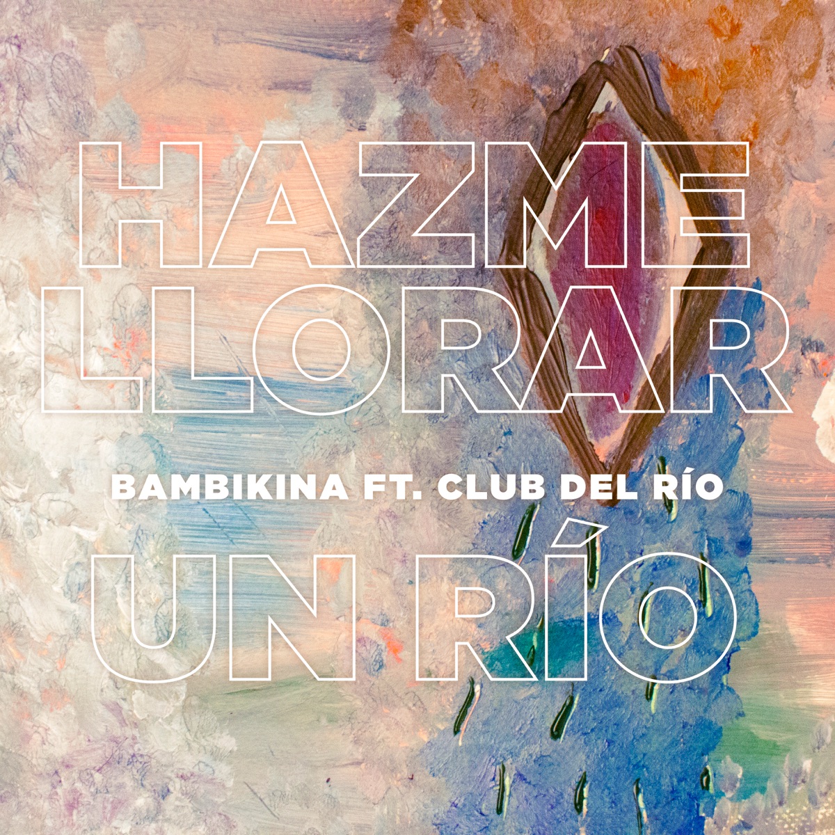 Hazme Llorar un Río (feat. Club del Río) - Single by BambiKina album cover