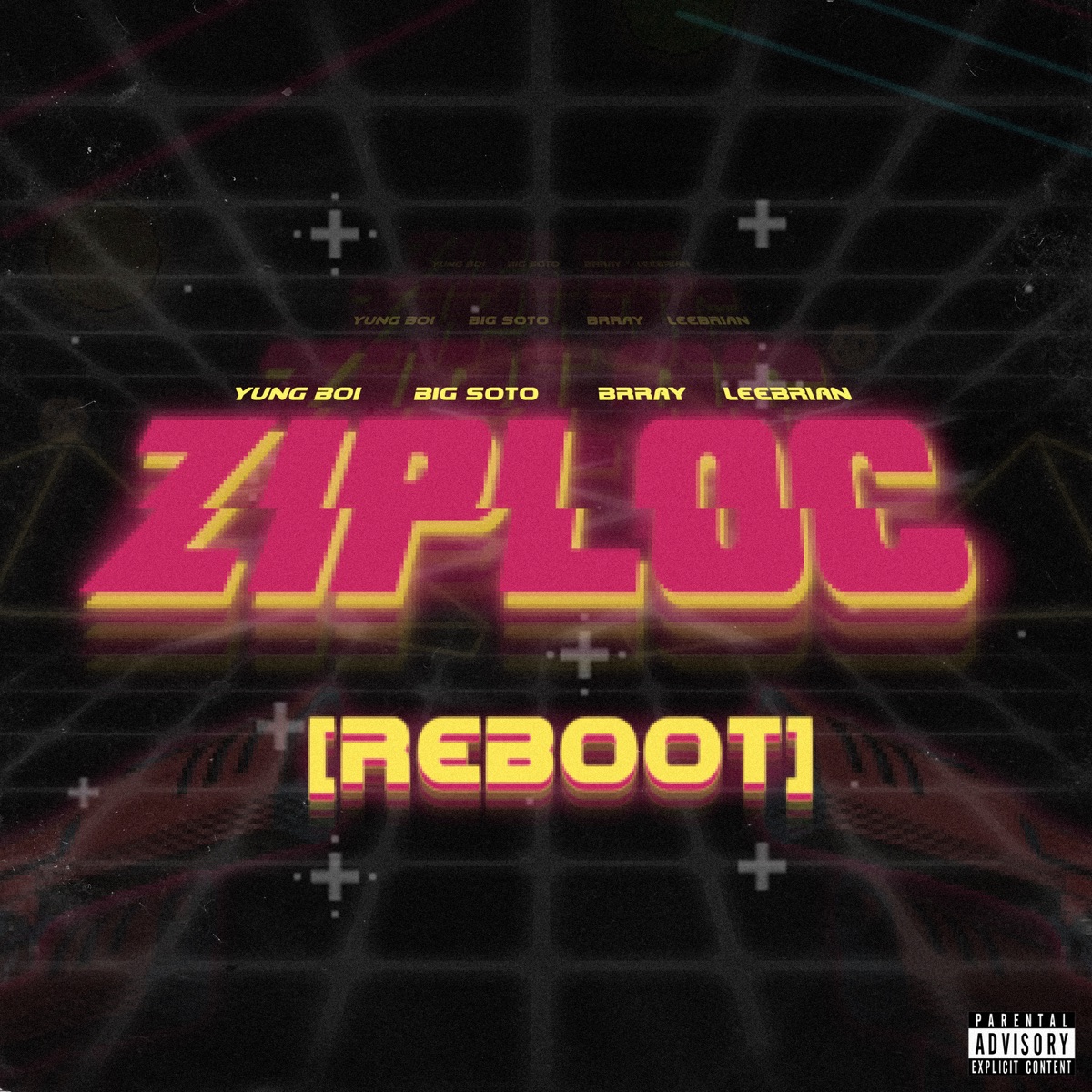 Ziploc Reboot (feat. Brray) - Single by Yung Boi, Big Soto & Leebrian album cover
