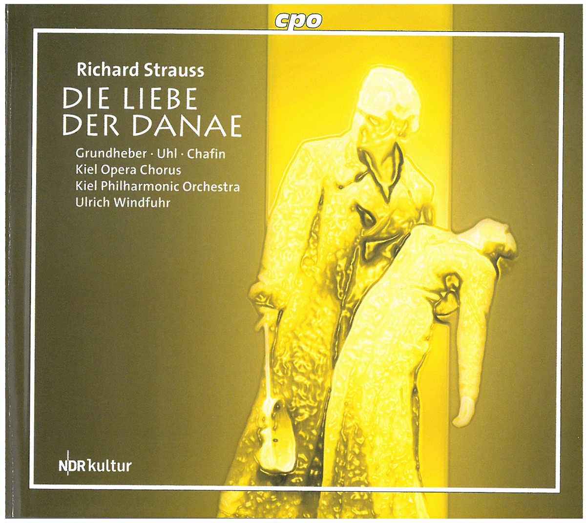 Strauss: Die Liebe der Danae, Op. 83, TrV 278 by Franz Grundheber, Manuela Uhl, Robert Chafin, Kiel Philharmonic Orchestra & Ulrich Windfuhr album cover