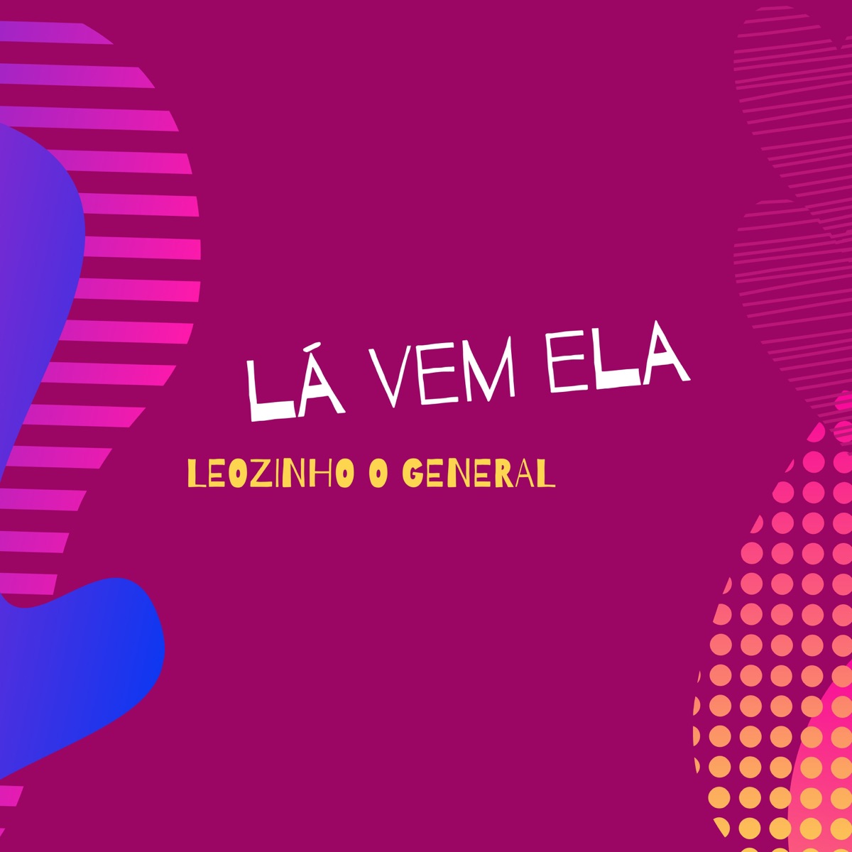 Lá Vem Ela - Single by Leozinho O General album cover