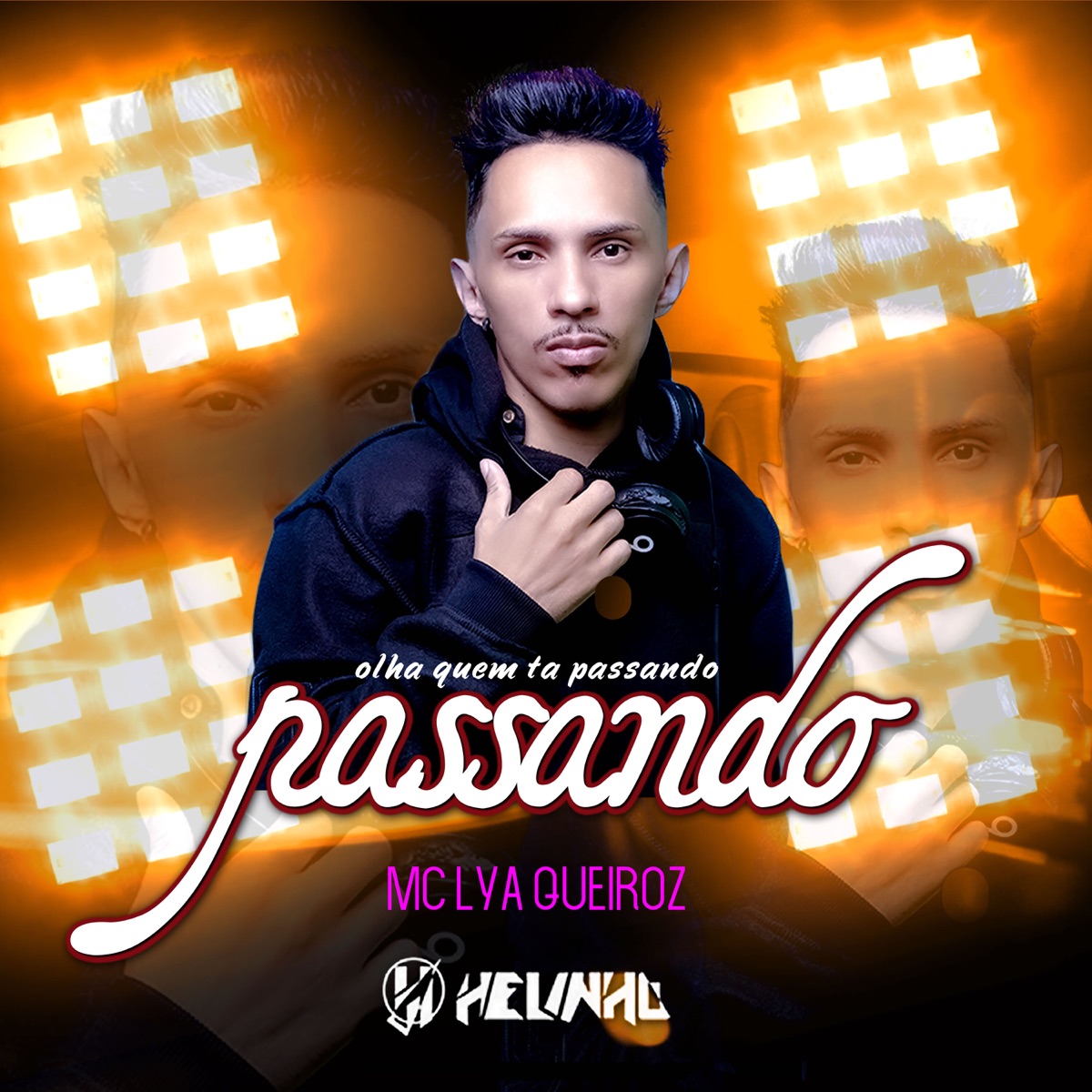 Olha Quem Ta Passando, Amante do Helinho - Single by DJ Helinho & Mc Lya Queiroz album cover