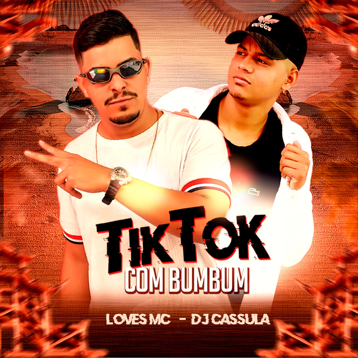 Tiktok Com Bumbum (feat. DJ Cassula) - Single by Mc Loves album cover