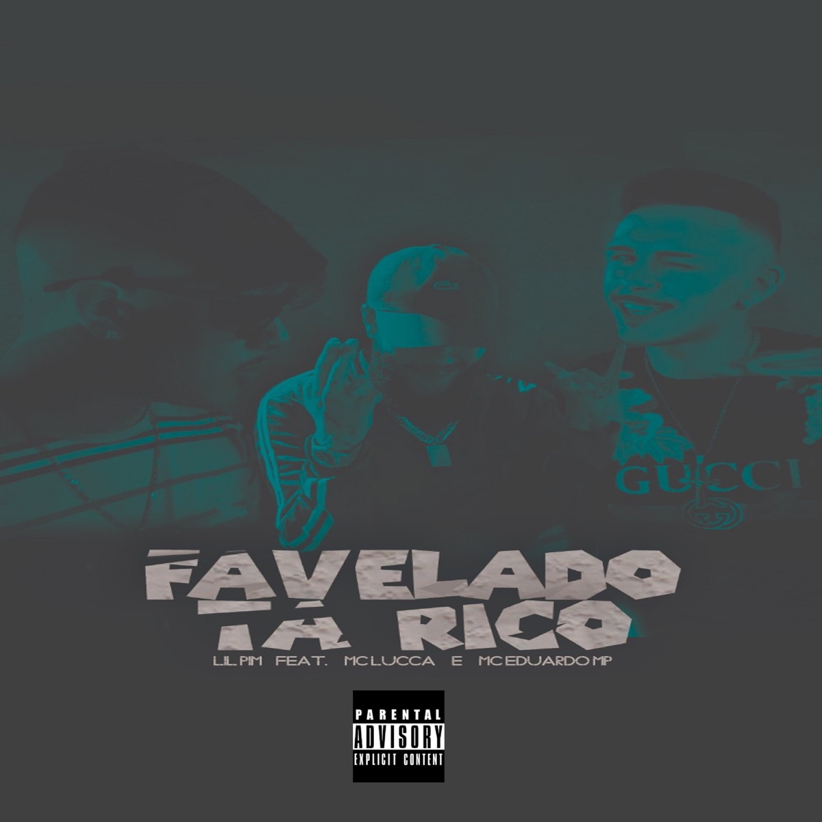 Favelado Ta Rico - Single by Lil pim, MC Lucca & MC Eduardo MP album cover