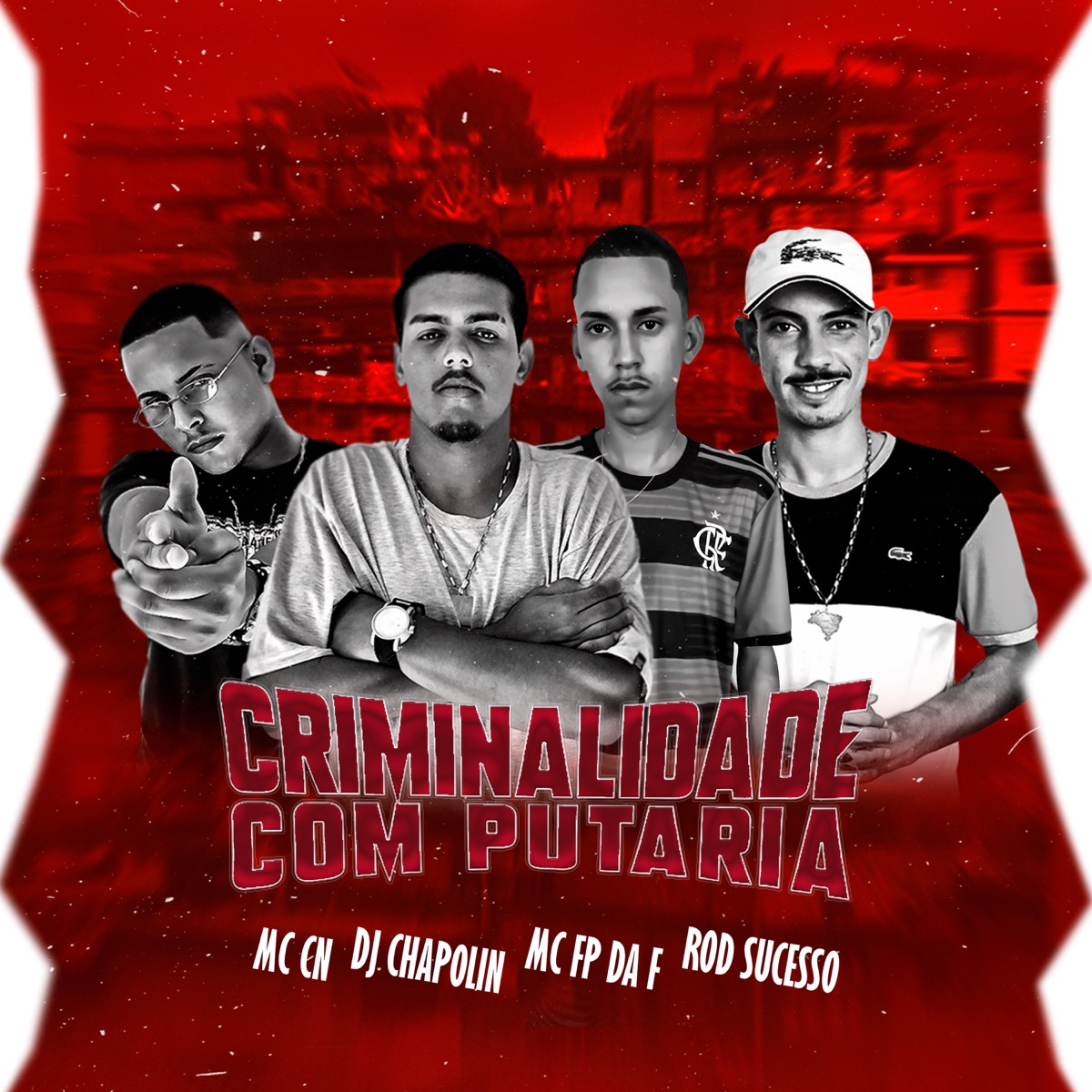 Criminalidade Com Putaria (feat. dj doisp) - Single by DJ Chapolin, Rod Sucesso, MC CN & Mc Fp da F album cover