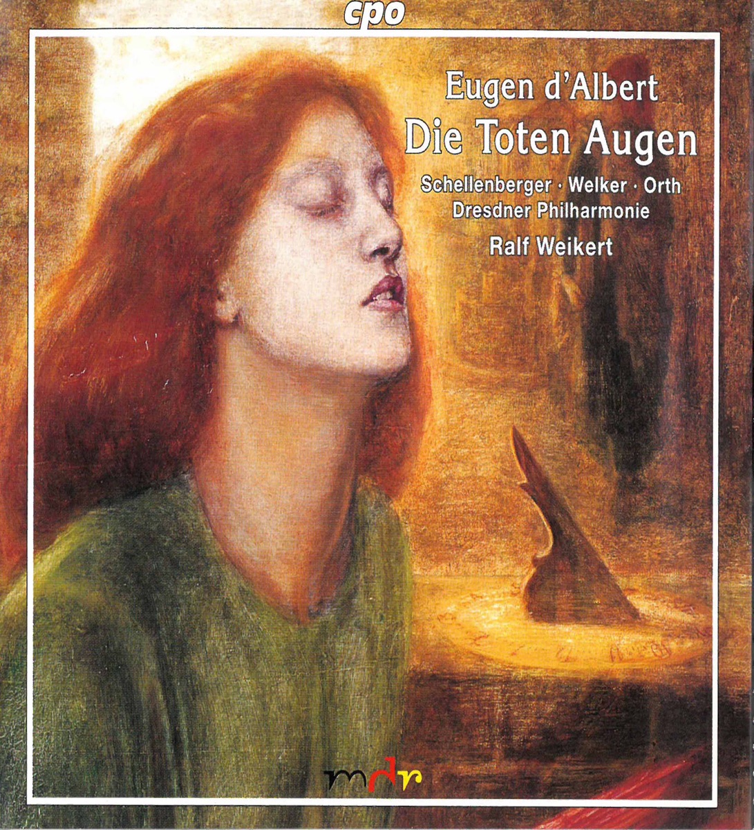 D'Albert: Die toten Augen (Live) by Ralf Weikert, Dresdner Philharmonie, Dagmar Schellenberger, Margaret Chalker, Hartmut Welker & Cornelia Wosnitza album cover