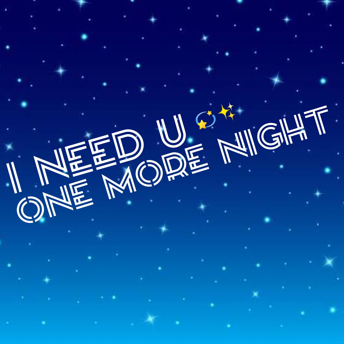 I Need U One More Night - Single by KENNYJACTA album cover