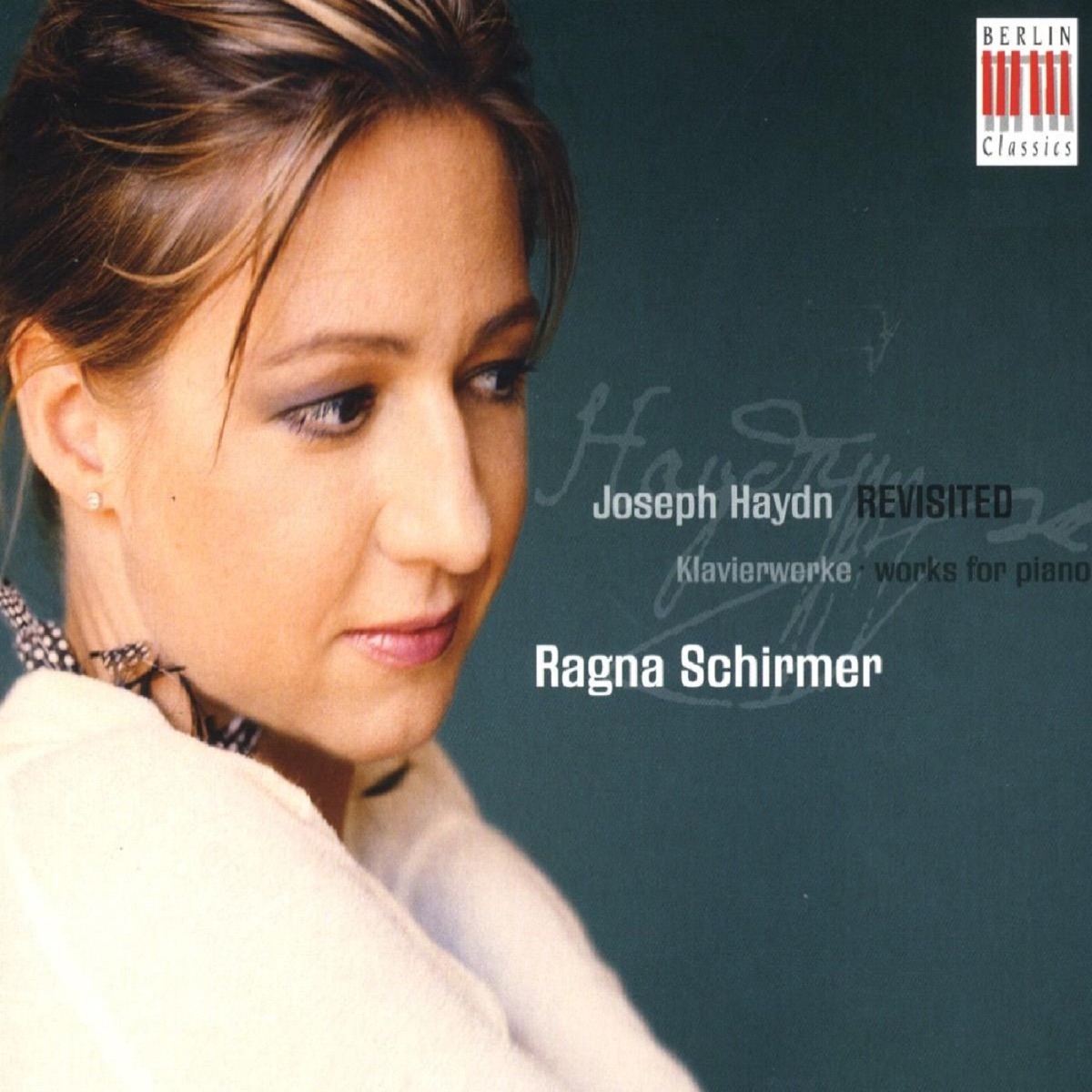 Haydn: Revisited (Klavierwerke - Works for Piano) by Ragna Schirmer album cover