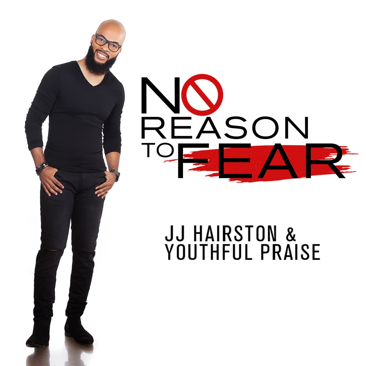 No Reason To Fear - Single by J.J. Hairston & Youthful Praise album cover