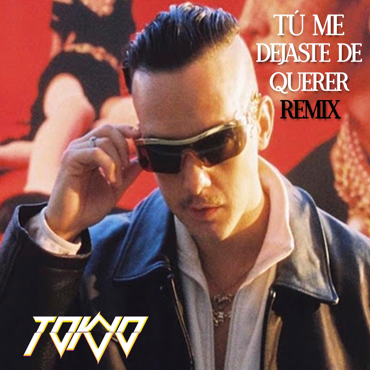 Tu Me Dejaste De Querer - Single by Dj Tokyo album cover