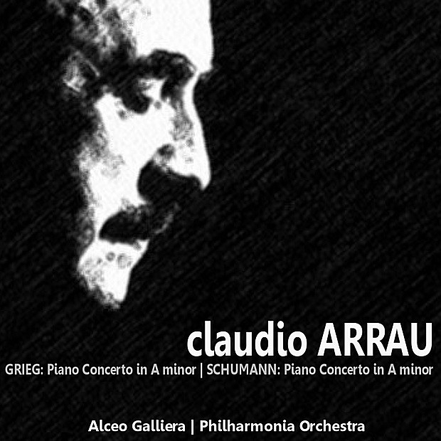 Grieg: Piano Concerto in A Minor - Schumann: Piano Concerto in A Minor by Claudio Arrau, Philharmonia Orchestra & Alceo Galliera album cover