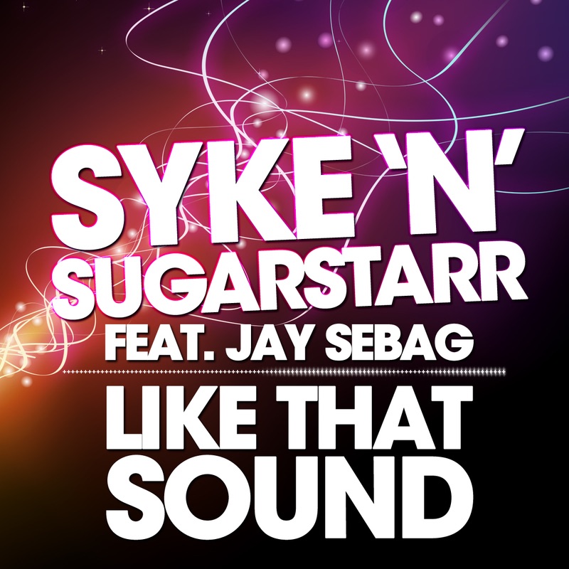 Like That Sound (Remixes) [feat. Jay Sebag] by Syke 'n' Sugarstarr album cover