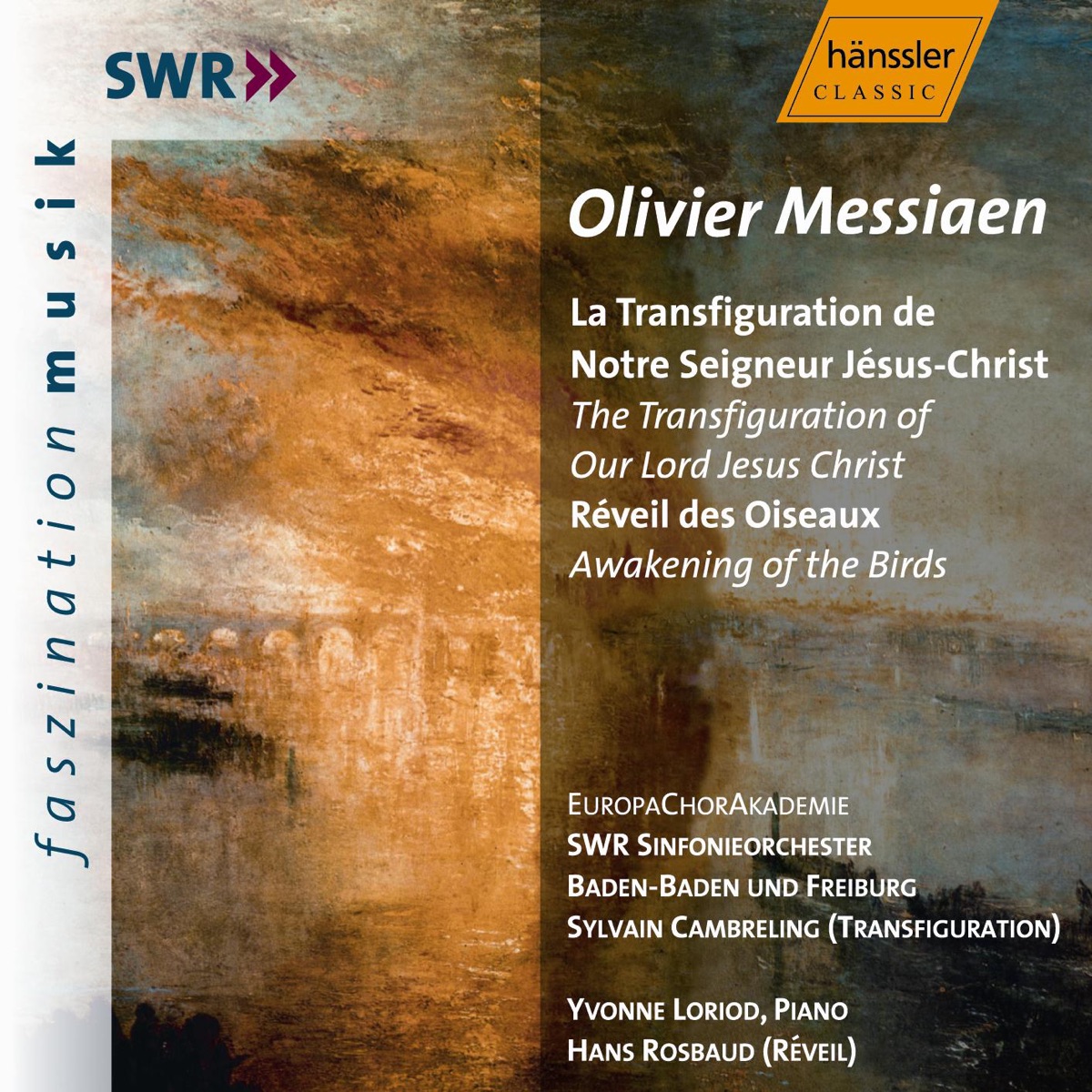 Messiaen: Transfiguration of Our Lord Jesus Christ (The) - Awakening of the Birds (The) by South West German Radio Symphony Orchestra, Baden-Baden, Hans Rosbaud, Yvonne Loriod, Sylvain Cambreling, Europe Choir Academy, Gunhild Ott, Reinhard Latzko, Florent Boffard, Wolfhard Pencz, Franz Lang, Horst Friedel, Jochen Schorer, Julio Fernandez & Christoph Jung album cover
