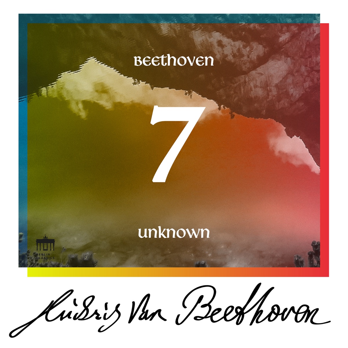 Beethoven: Unknown Masterworks, Vol. 7 by Eva Ander, Peter Glatte, Amadeus Webersinke, Erhard Fietz, Friedemann Erben, Mathilde Hermuth, Erich Piasetzki, Bernd Casper, Hermann Wolffram & Dieter Hähnchen album cover