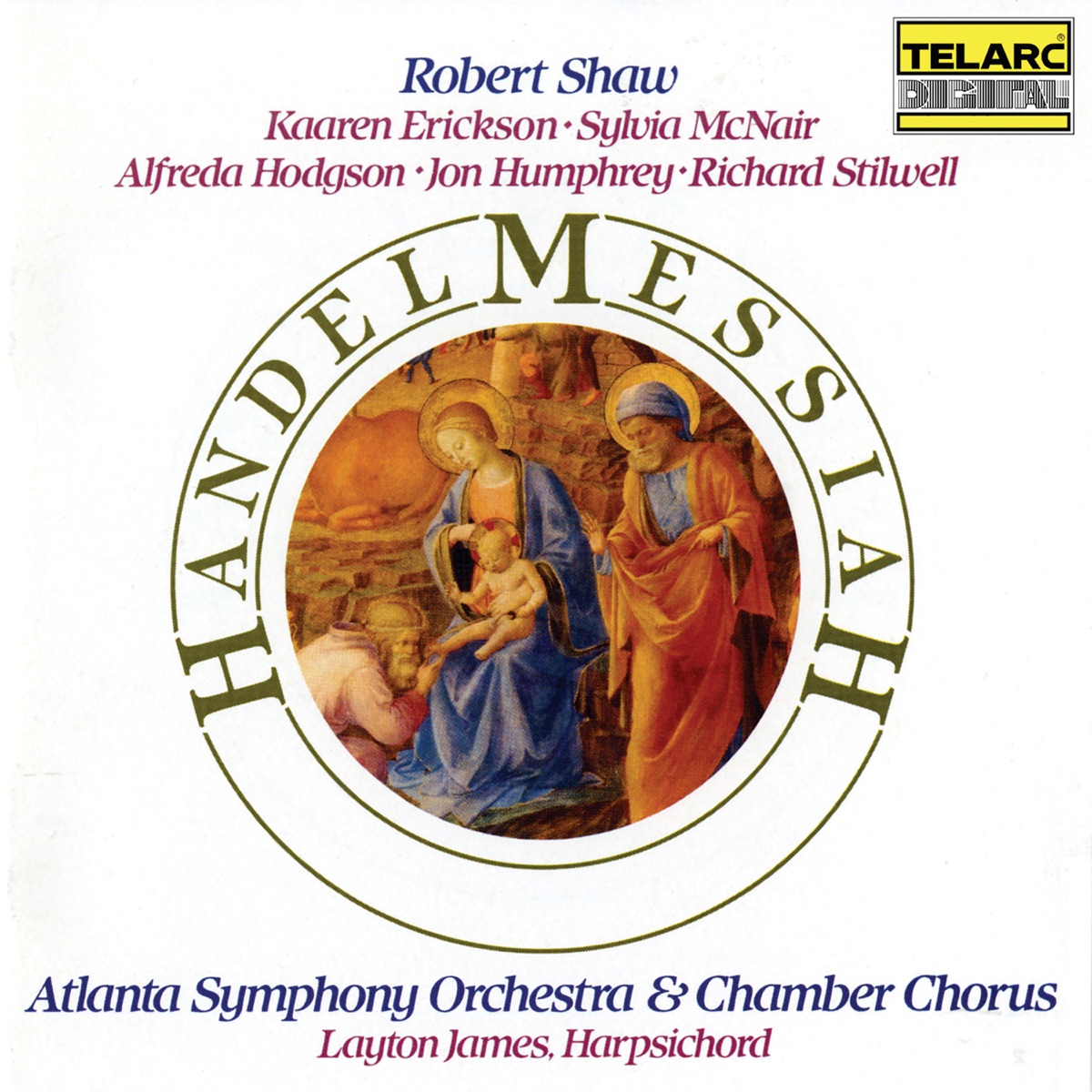 Handel: Messiah, HWV 56 by Robert Shaw, Atlanta Symphony Orchestra, Atlanta Symphony Orchestra Chamber Chorus, Kaaren Erickson, Sylvia McNair, Alfreda Hodgson, Jon Humphrey, Richard Stilwell & Layton James album cover