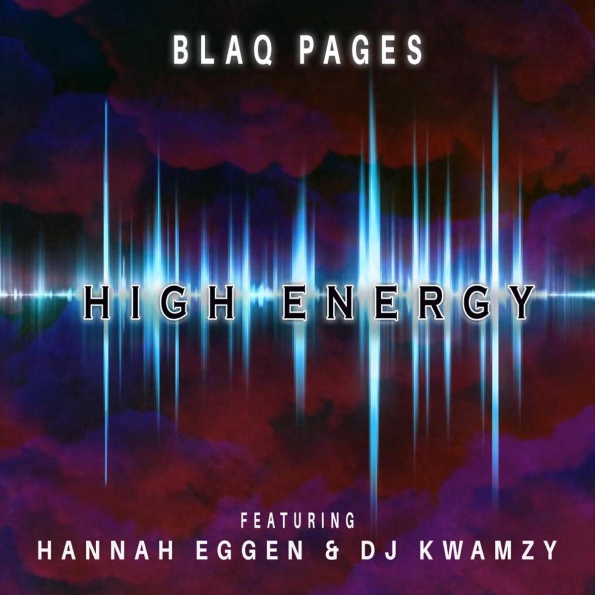High Energy (feat. Hannah Eggen & DJ Kwamzy) - Single by Blaq Pages album cover