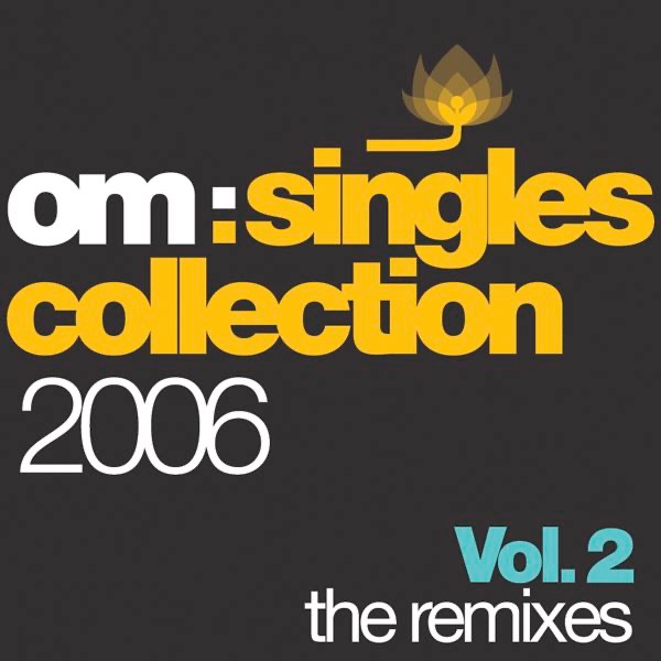 Om: Singles Collection 2006, Vol. 2 (The Remixes) by Andy Caldwell, Iz & Diz, Samantha James, Troydon & Uneaq album cover