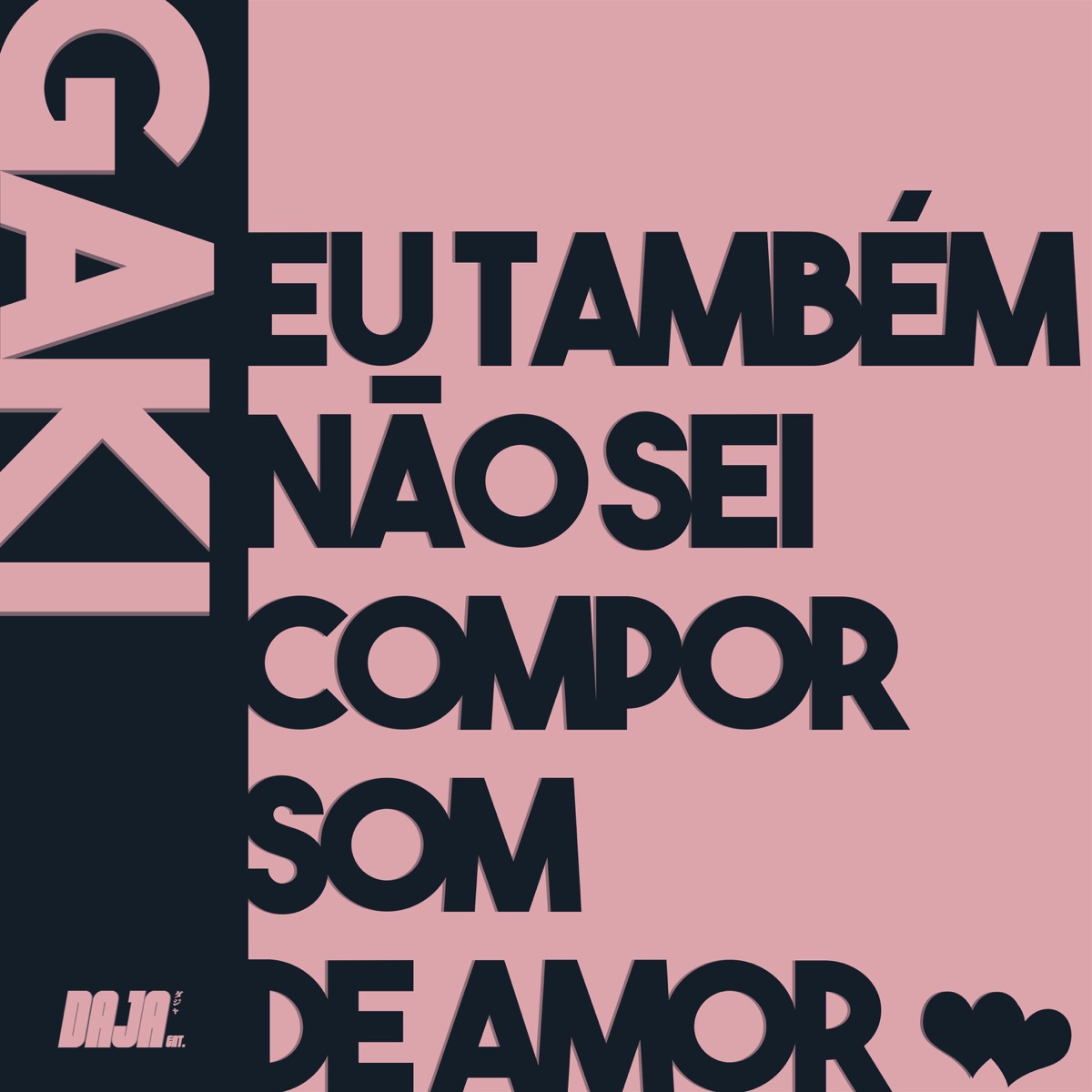 Eu Também Não Sei Compor Som de Amor - Single by Gaki album cover