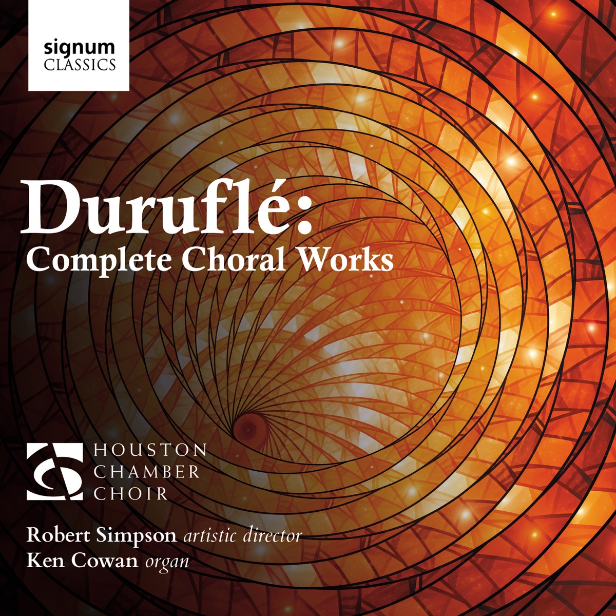 Duruflé: Complete Choral Works by Houston Chamber Choir, Ken Cowan & Robert Simpson album cover