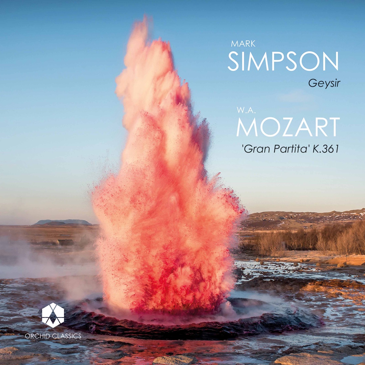 Mark Simpson: Geysir - Mozart: Serenade No. 10 in B-Flat Major, K. 361 "Gran partita" by Mark Simpson, Angela Barnes, David Stark, Fraser Langton, Nicholas Daniel, Emma Feilding, Amy Harman, Dom Tyler, Oliver Pashley, Ausiàs Garrigós Morant & Ben Goldscheider album cover