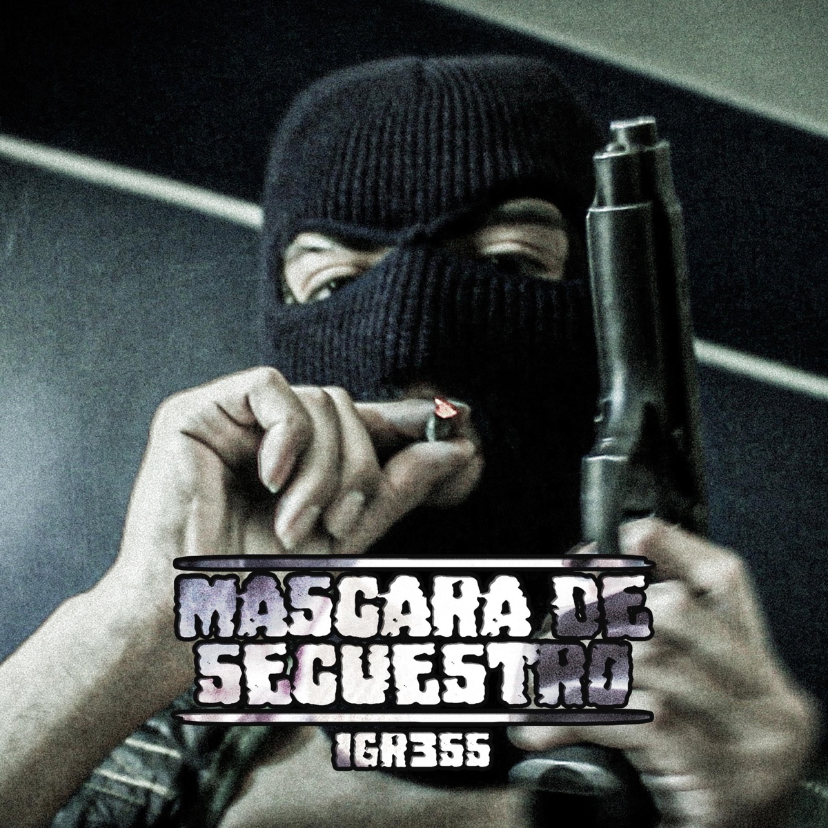 Máscara de Secuestro - Single by Igr3ss album cover