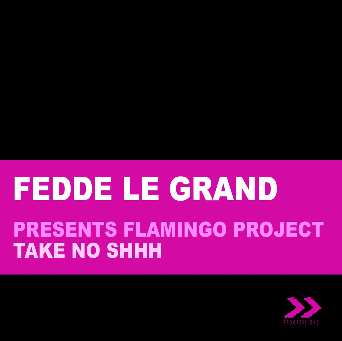 Take No Shhh - EP by Fedde Le Grand presents Flamingo Project album cover