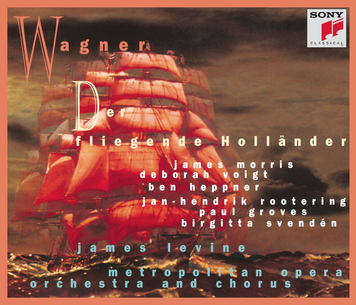 Wagner: Der Fliegende Holländer by The Metropolitan Opera Orchestra, James Morris, Ben Heppner & Deborah Voigt album cover