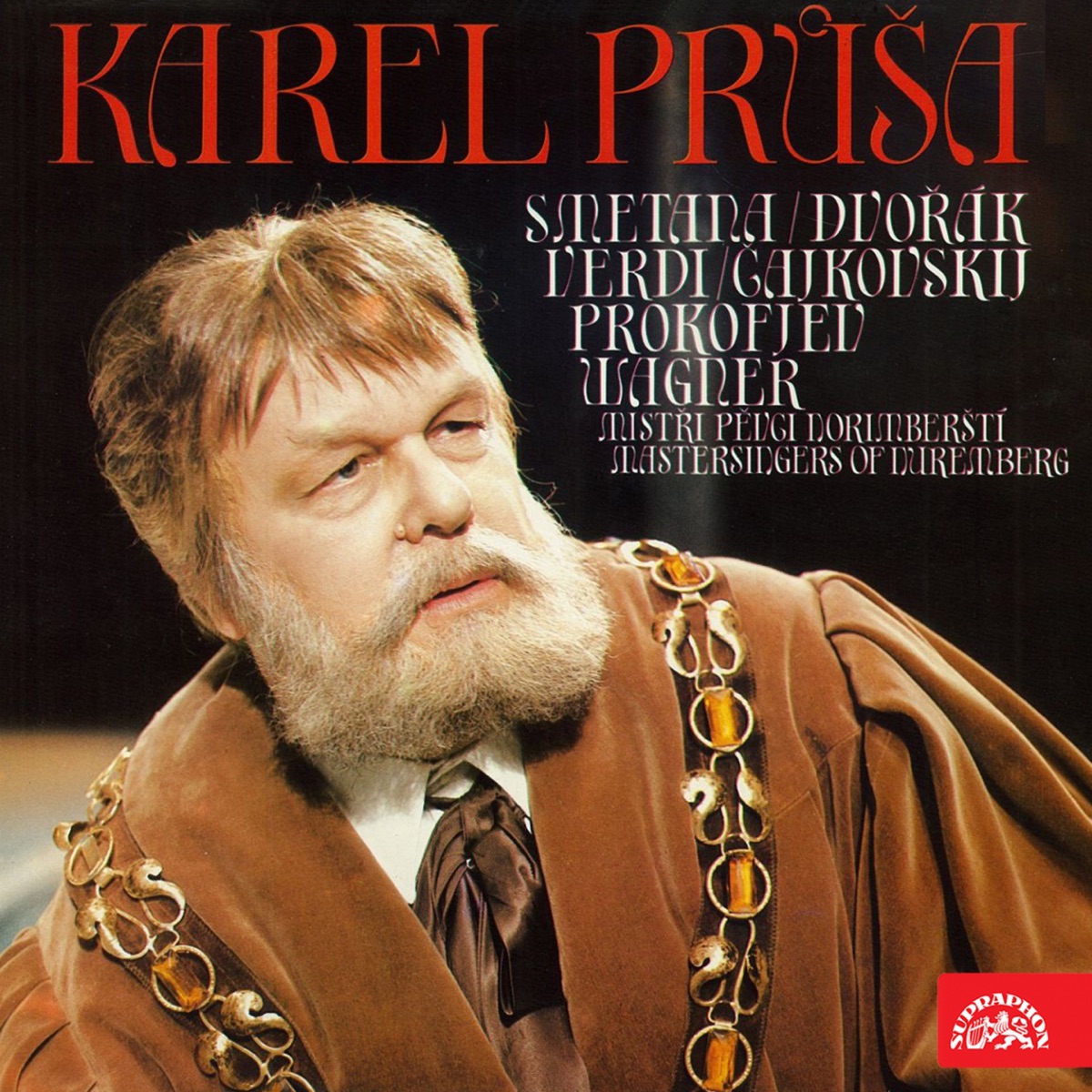 Karel Průša (Smetana, Dvořák, Verdi, Čajkovskij, Prokofjev, Wagner) by Karel Průša, Miloš Konvalinka, Milan Malý & Prague National Theatre Orchestra album cover