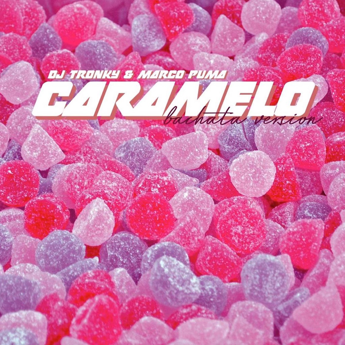 Caramelo (Bachata Version) - Single by DJ Tronky & Marco Puma album cover