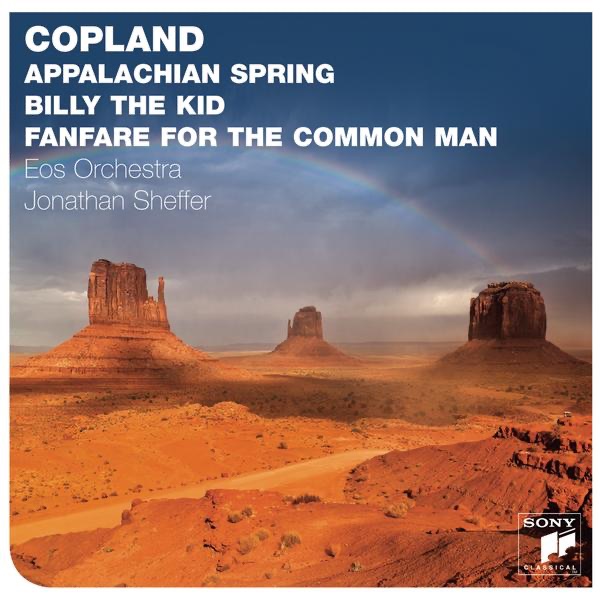 Copland: Appalachian Spring - Billy the Kid - Fanfare for the Common Man by Jonathan Sheffer & Eos Orchestra album cover