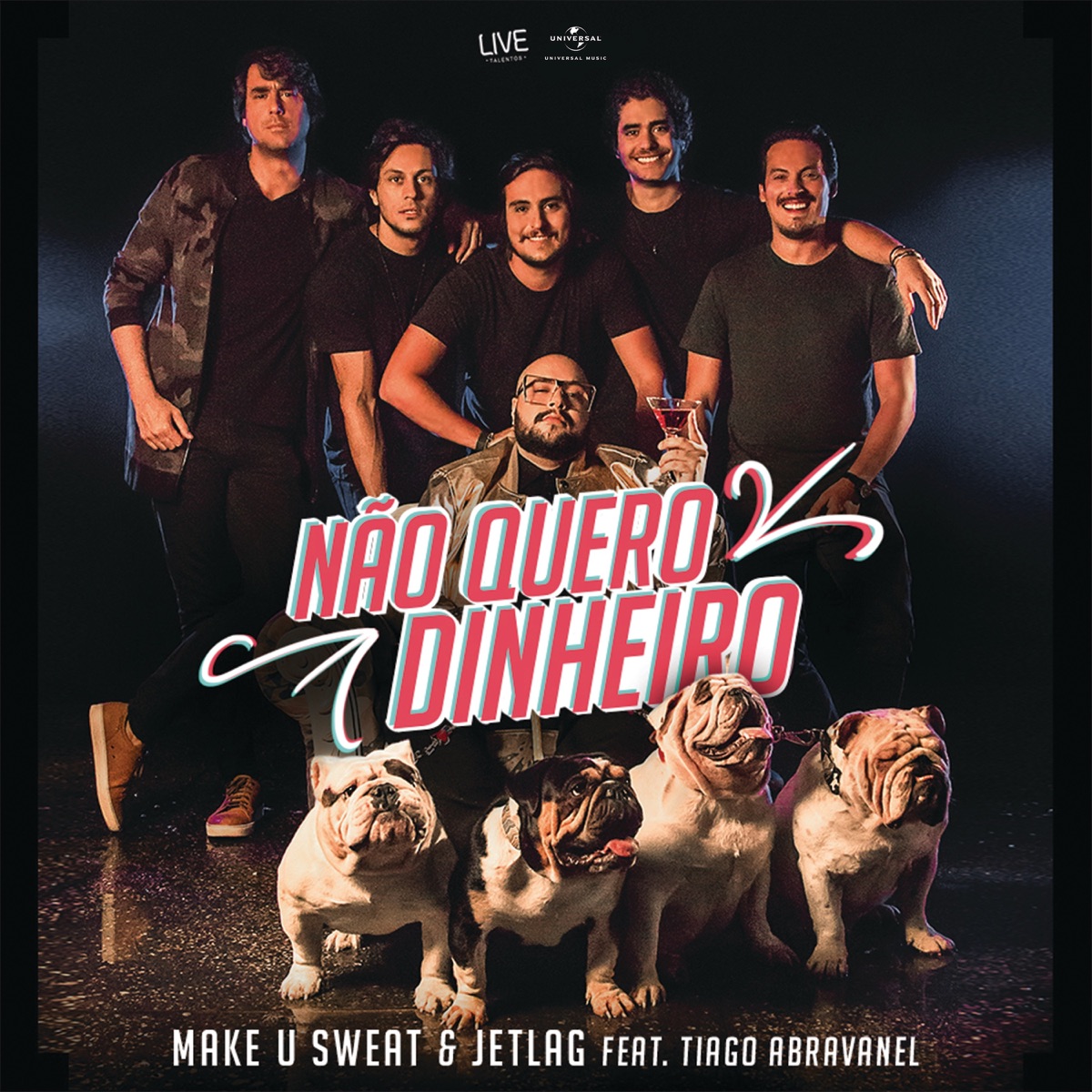 Não Quero Dinheiro (Só Quero Amar) [feat. Tiago Abravanel] - Single by Make U Sweat & Jetlag Music album cover