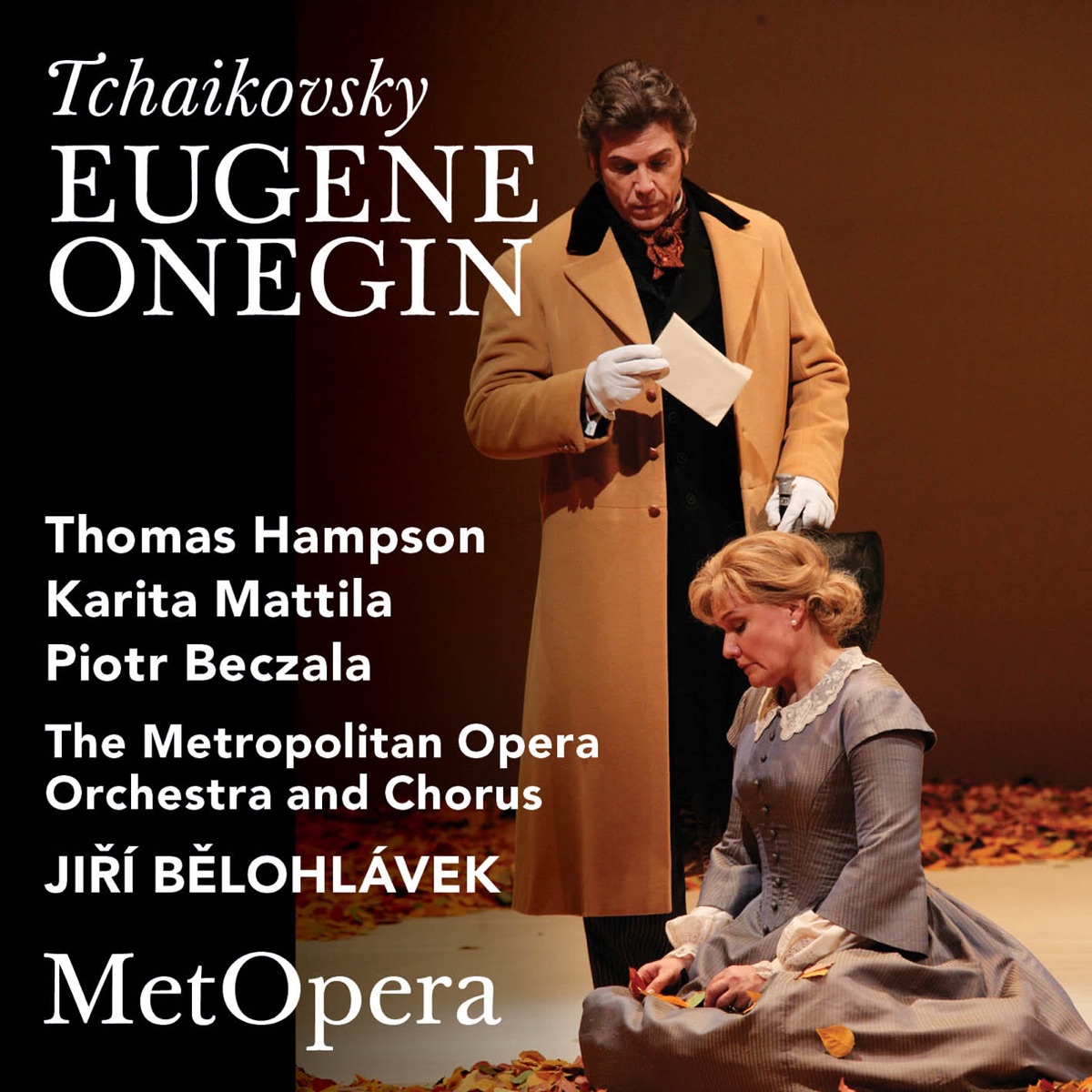 Tchaikovsky: Eugene Onegin, Op. 24 (Recorded Live at The Met - February 14, 2009) by The Metropolitan Opera, Thomas Hampson, Karita Mattila, Piotr Beczala & Jiří Bělohlávek album cover