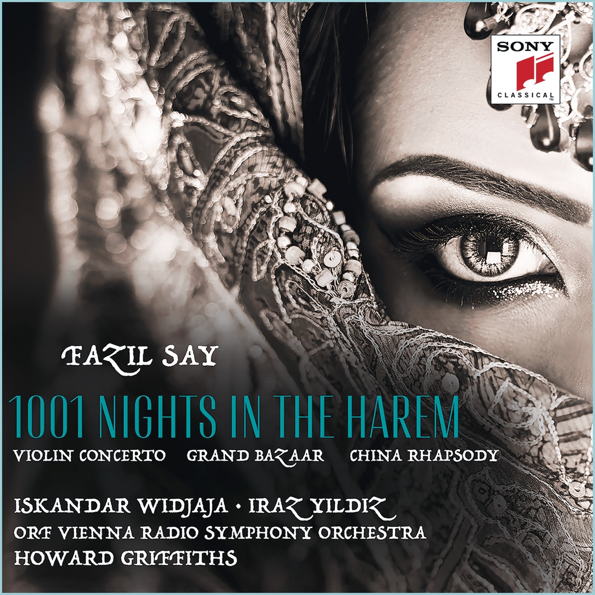 Fazil Say: 1001 Nights in the Harem, Grand Bazar, China Rhapsody by Iskandar Widjaja & ORF Vienna Radio Symphony Orchestra album cover