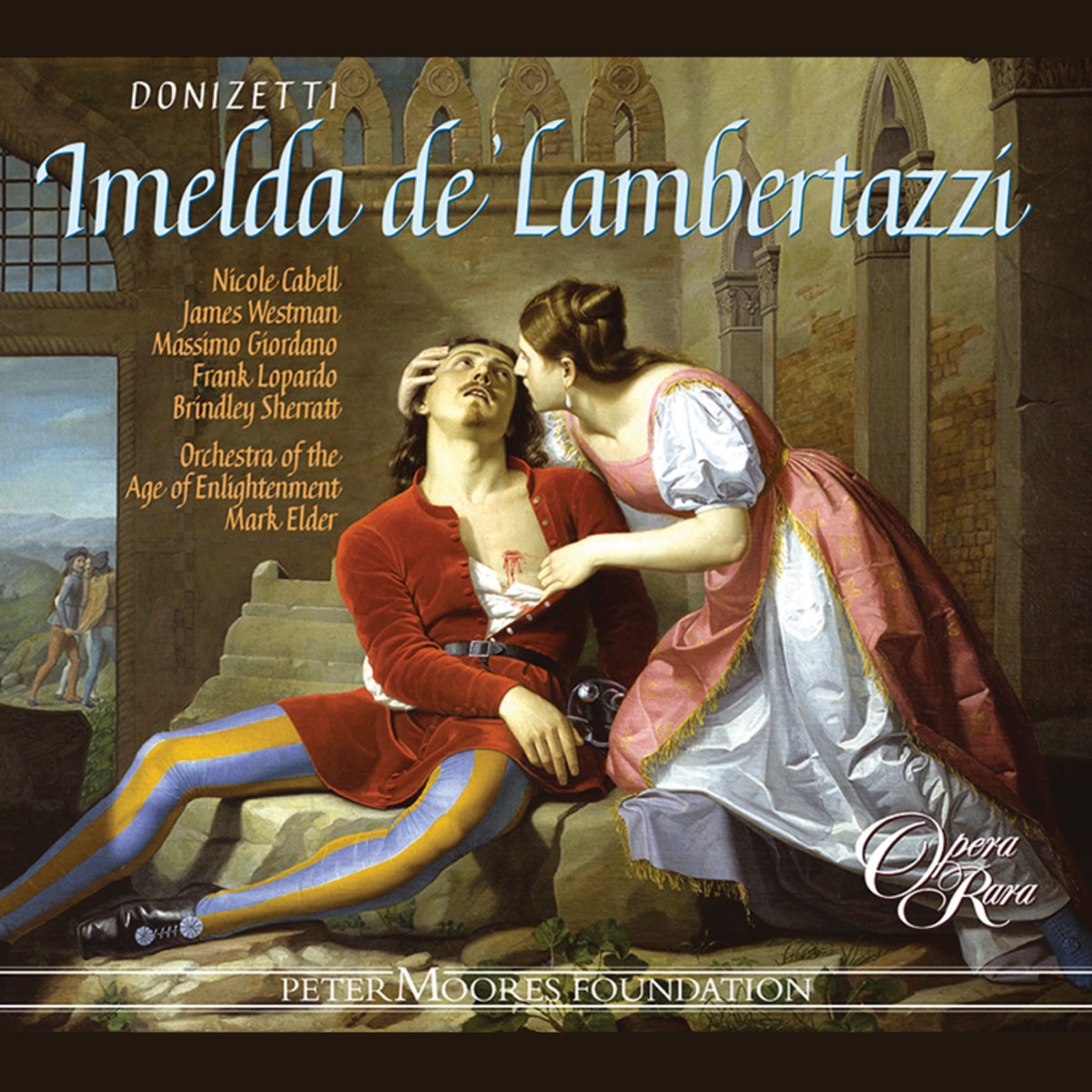 Donizetti: Imelda de' Lambertazzi by James Westman, Brindley Sherratt, Sir Mark Elder, Orchestra of the Age of Enlightenment, Nicole Cabell, Frank Lopardo & Massimo Giordano album cover