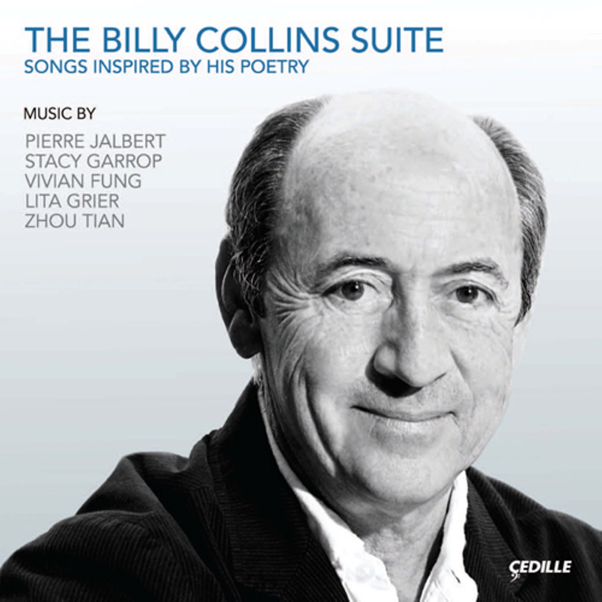 The Billy Collins Suite (Songs Inspired by his Poetry) by Susan Cook, Yoko- Yamada-Selvaggio, Steve Robinson, Lincoln Trio, Buffy Baggott, Marta Aznavoorian, John Bruce Yeh, David Cunliffe, John Goodwin, Jonathan Beyer, Tim Munro, Joel Link & Nuiko Wadden album cover
