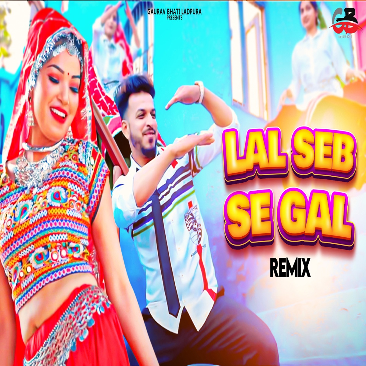 Lal Seb Se Gal (Remix) - Single by Mahesh Nagar & Gaurav Bhati album cover