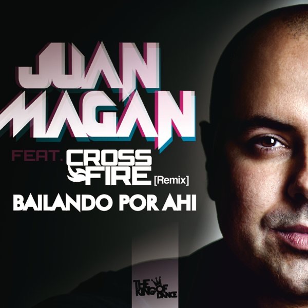 Bailando por Ahí (Remix) [feat. Crossfiré] - Single by Juan Magán album cover