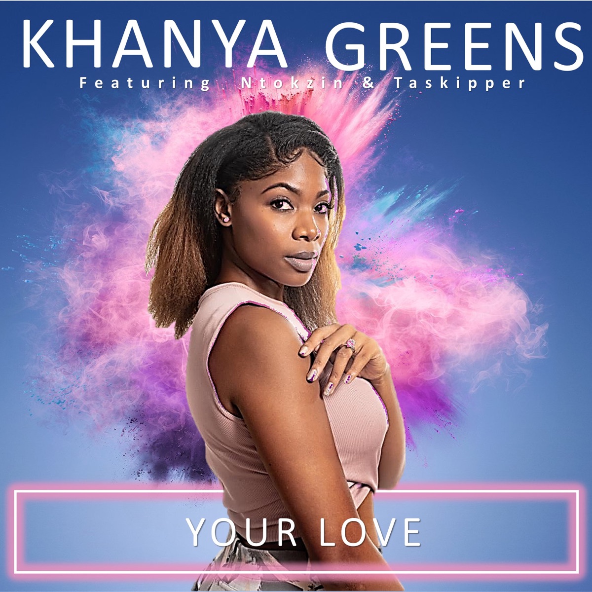 Your Love - Single (feat. Ntokzin & TaSkipper) - Single by Khanya Greens album cover