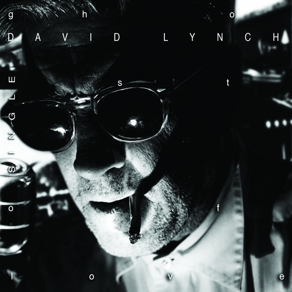 Ghost of Love - Single by David Lynch album cover