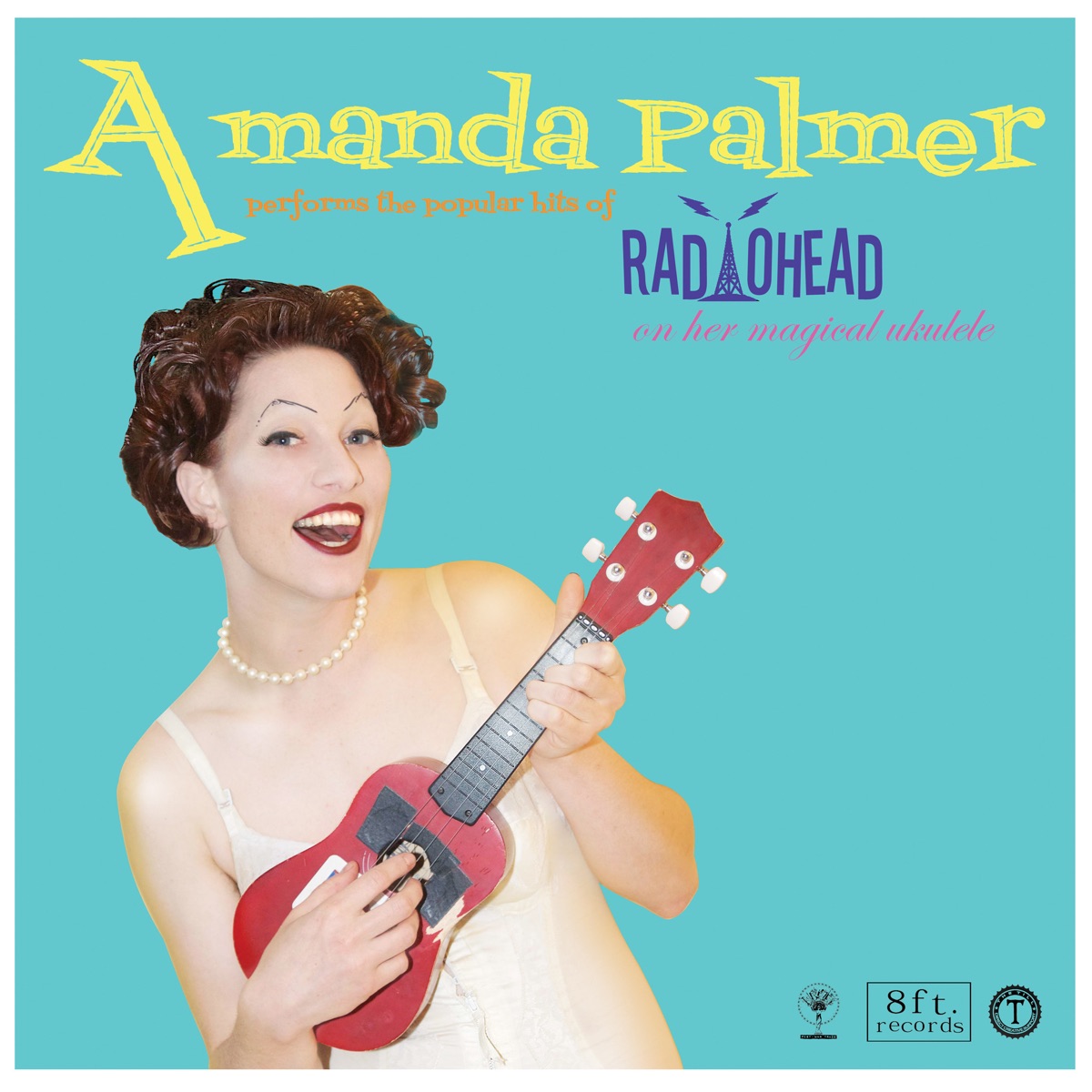 Amanda Palmer Performs the Popular Hits of Radiohead On Her Magical Ukulele by Amanda Palmer album cover