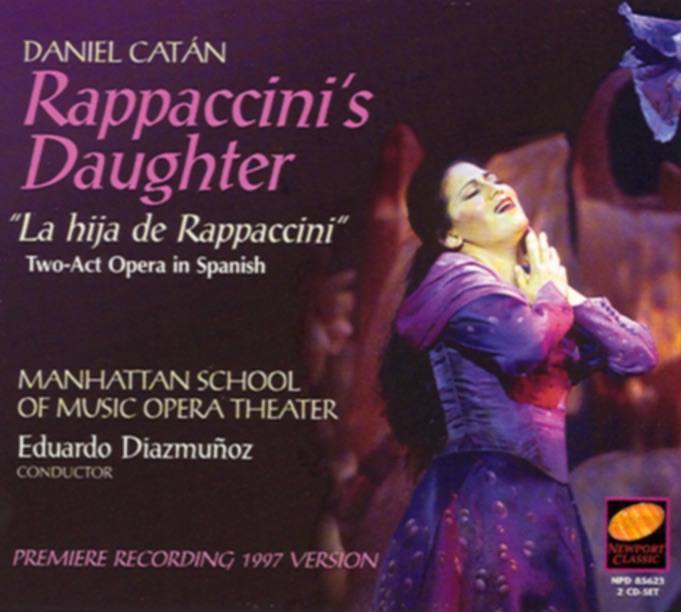 Catan: Rappaccini's Daughter by Eduardo Diazmunoz, Manhattan School of Music Opera Theater, Brandon Jovanovich, Natalie Levin, David Alan Marshall, Olivia Gorra & Julian Rebolledo album cover