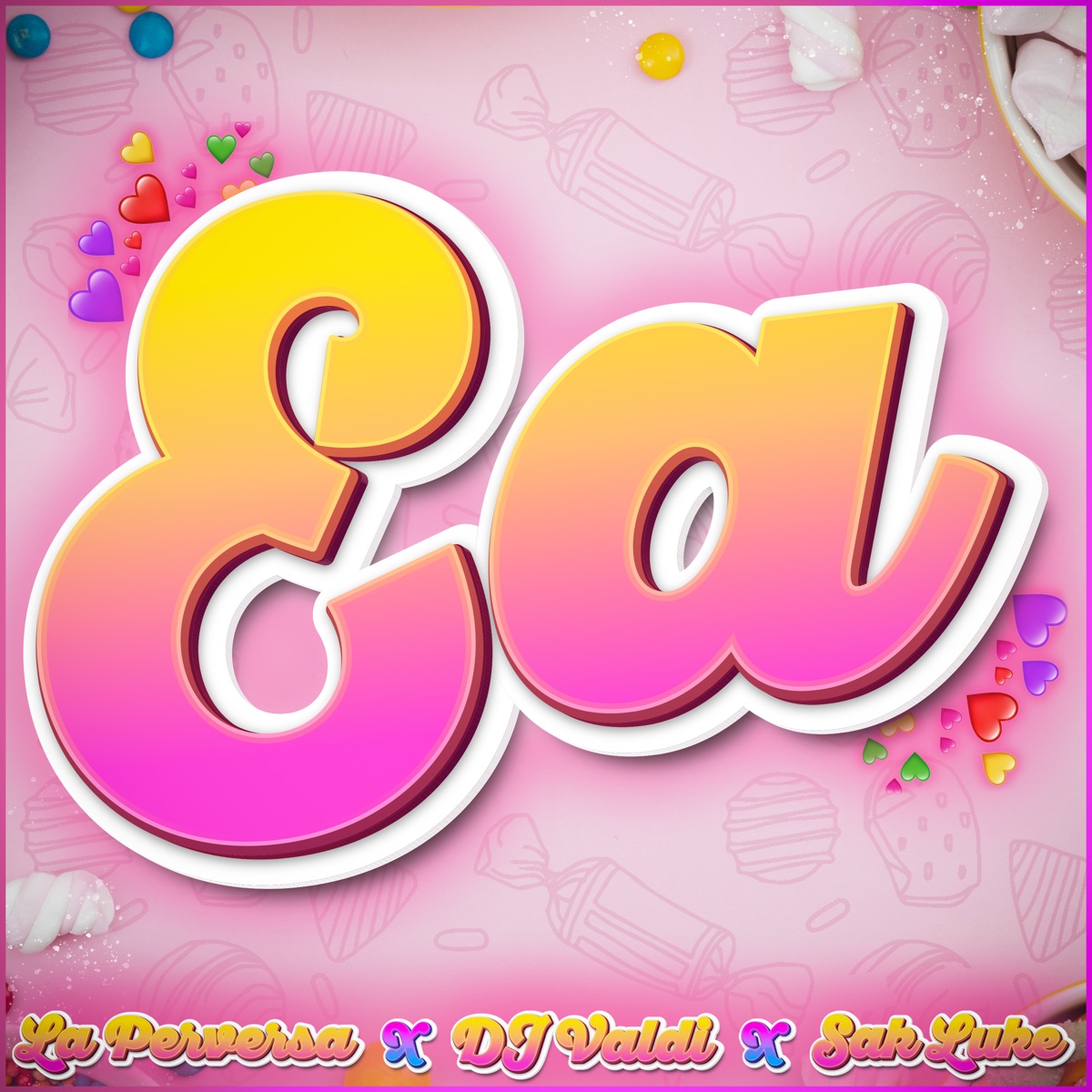 Ea - Single by La Perversa, DJ Valdi & Sak Luke album cover