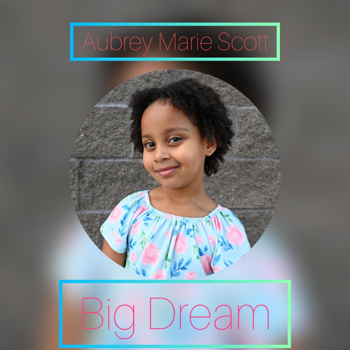 Big Dream - Single by Aubrey Marie Scott album cover