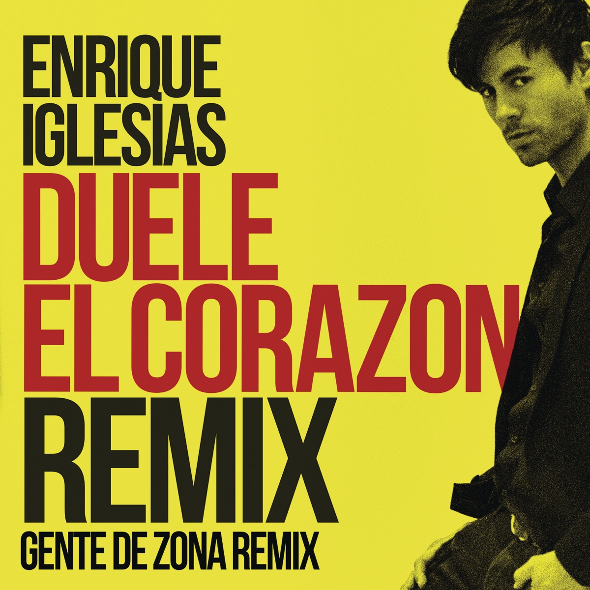 DUELE EL CORAZÓN (Remix) [feat. Gente de Zona & Wisin] - Single by Enrique Iglesias album cover