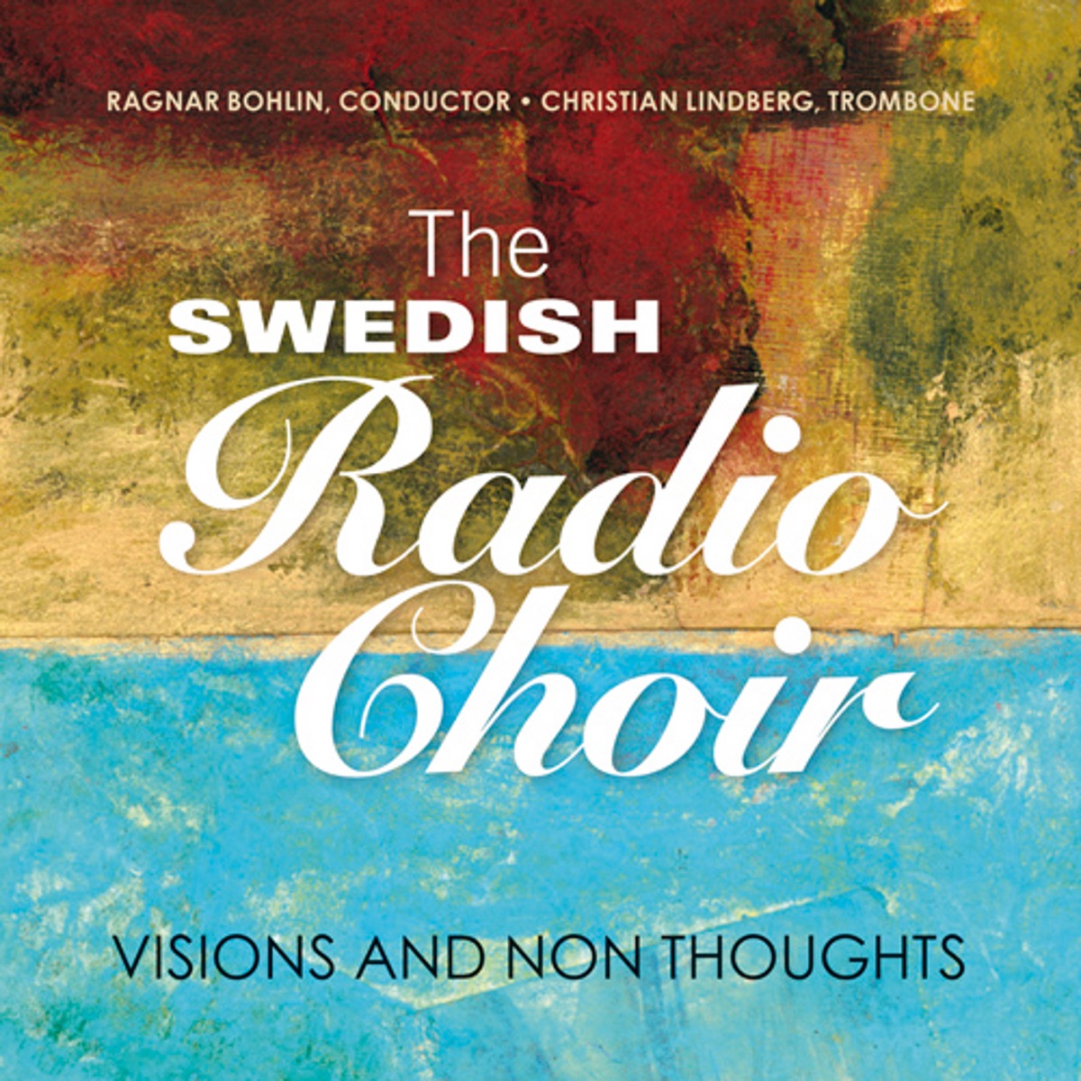 Visions and Non Thoughts by Swedish Radio Choir & Ragnar Bohlin album cover