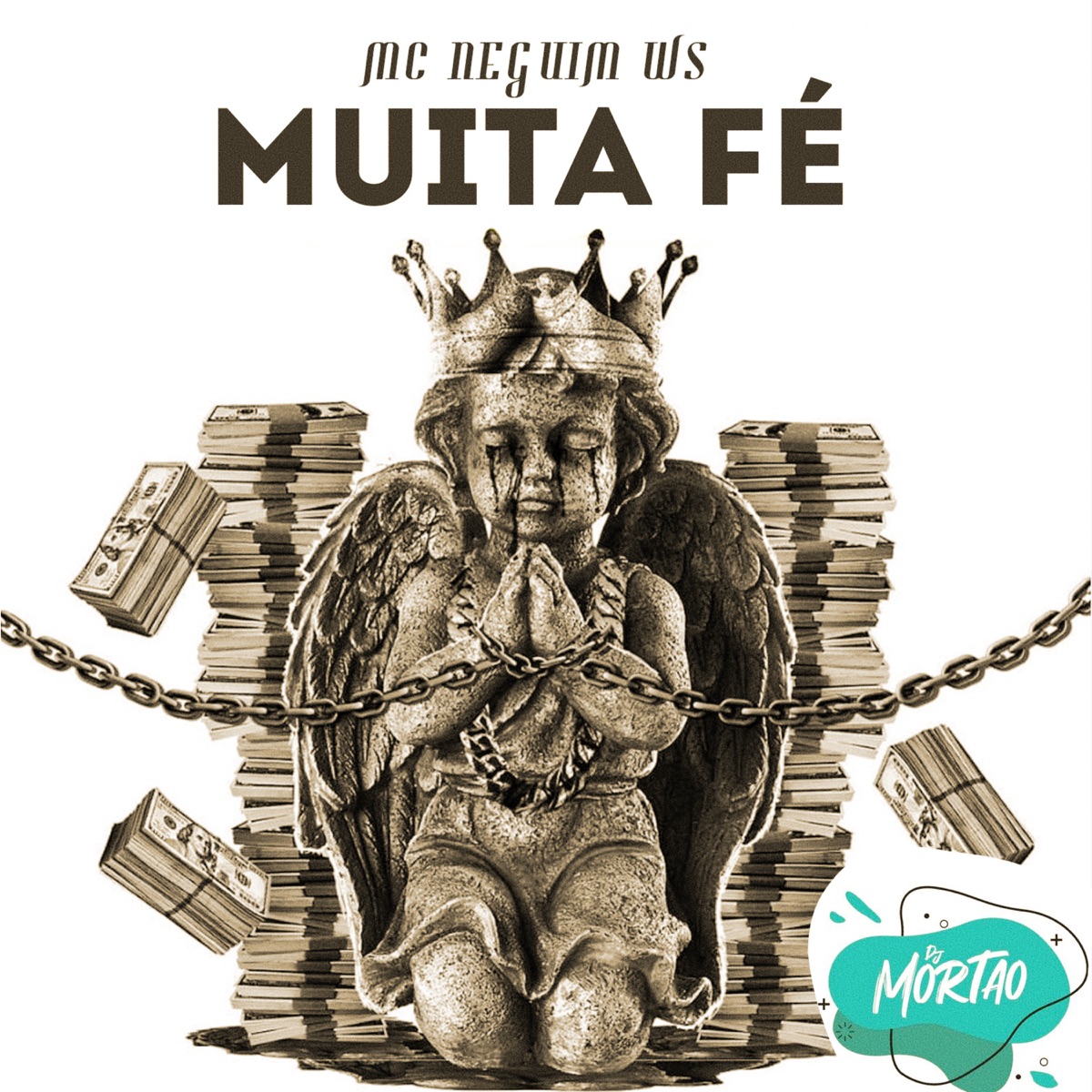 Muita Fé - Single by Dj Mortao & MC Neguim WS album cover